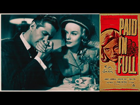 Paid in Full | 1950 | Lizabeth Scott | Robert Cummings | Diana Lynn | Eve Arden | Full Movie