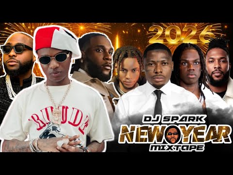 LATEST JANUARY 2026 NAIJA NONSTOP NEW YEAR AFRO MIX{TOP NAIJA HITS MIXTAPE}BY DJ SPARK / #BODY #2026