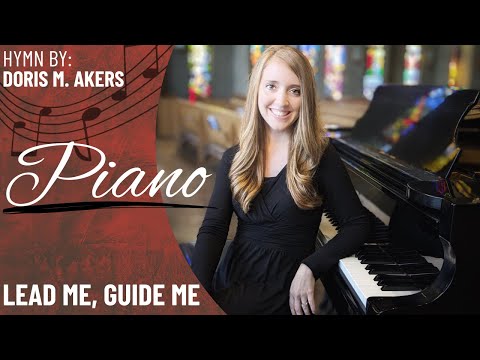 Lead Me, Guide Me Piano Performance Video