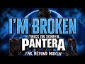 Pantera - I'm Broken (Lyrics on Screen Video 🎤🎶🎸🥁)