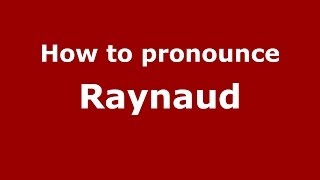 How to pronounce Raynaud