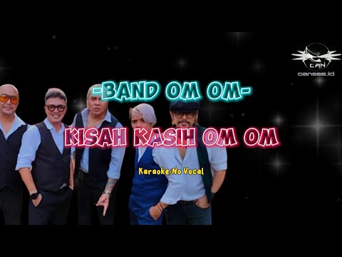 Band Om Om - Kisah Kasih Om Om (Karaoke/No Vocal)