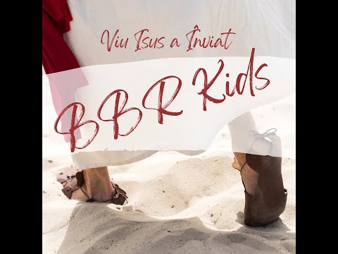 BBR Kids - Viu Isus a Inviat