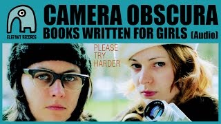 CAMERA OBSCURA - Books Written For Girls [Audio]