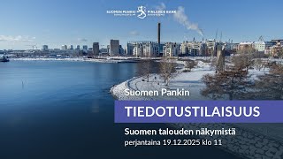 Suomen Pankin tiedotustilaisuus 19.12.2025 Suomen talouden näkymistä