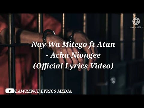 Nay Wa mitego ft Atan - Acha Niongee (Official Lyrics Video )