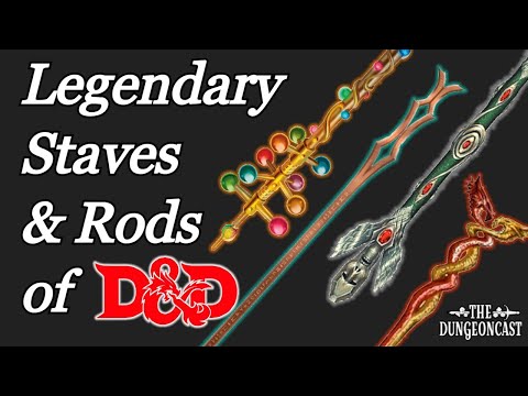 Legendary Staves, Rods, and Wands of D&D - The Dungeoncast Ep.344