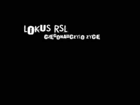 LOKUS RSL - Czego nauczyło życie