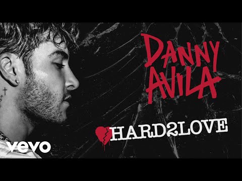 Danny Avila - Hard To Love (Audio)