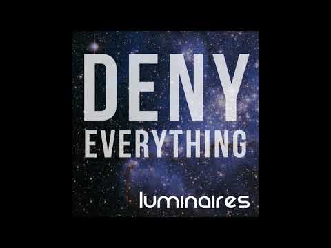 Luminaires - Deny Everything (TIGERBLOOD Remix)
