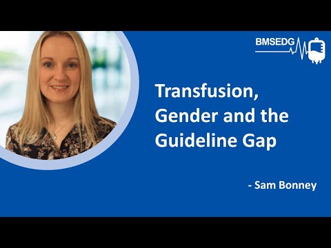BMSEDG 29: Transfusion, Gender and the Guideline Gap