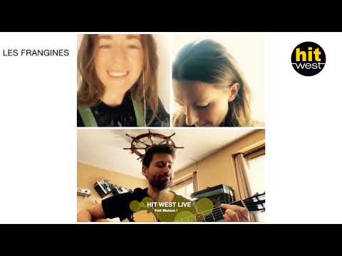 Les Frangines [HIT WEST LIVE - Fait Maison !]