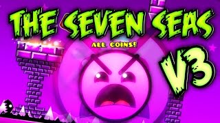 Geometry Dash - The Seven Seas V3 - 100% Completed (All 3 Coins)