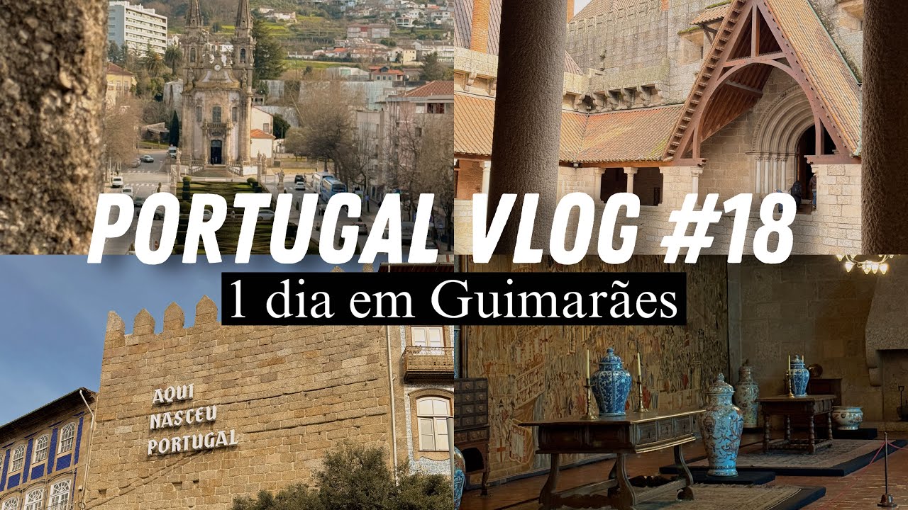 PORTUGAL VLOG #18 - 1 DIA EM GUIMARÃES, O QUE FAZER, TOUR PELO CENTRO HISTÓRICO, CASTELO E PALÁCIO