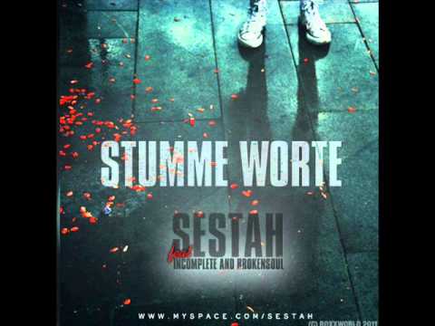 Sestah feat Incomplete & BrokenSoul - Stumme Worte