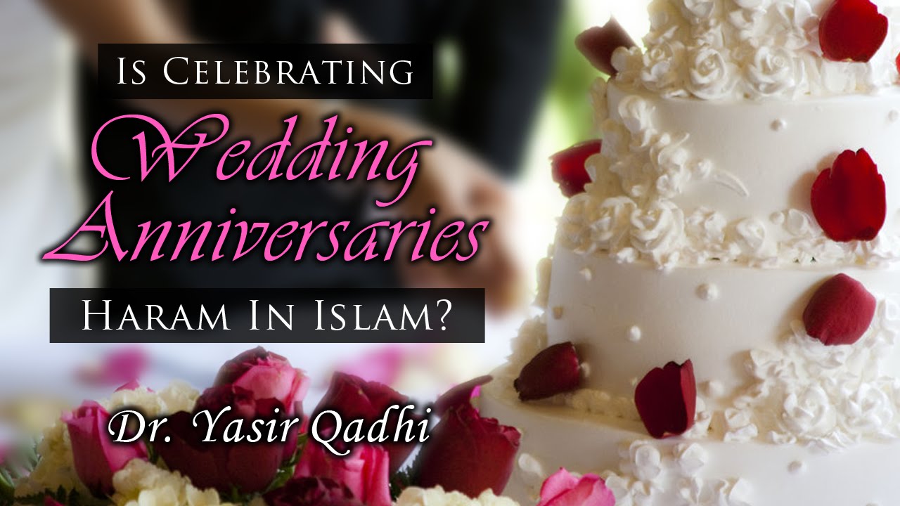 Can We Celebrate Wedding Anniversary in Islam?
