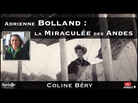 « Adrienne Bolland : La miraculée des Andes » avec Coline Béry - NURÉA TV