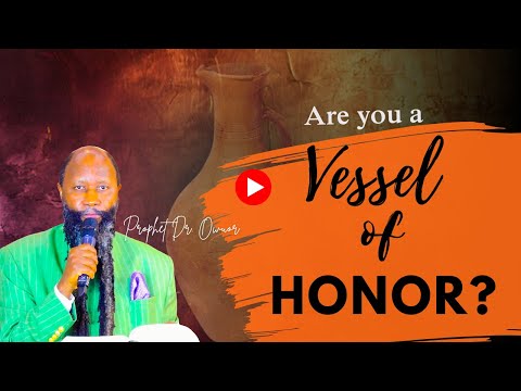 Are you a vessel of honor before GOD | Prophet Dr. Owuor