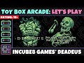 Toy Box Arcade Incube8 Games Deadeus