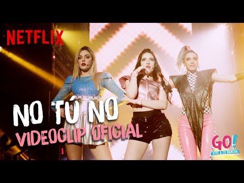 Go! Vive a tu manera - No Tú No videoclip oficial