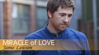 Jamie Lawson - Miracle Of Love (Lyric Video)