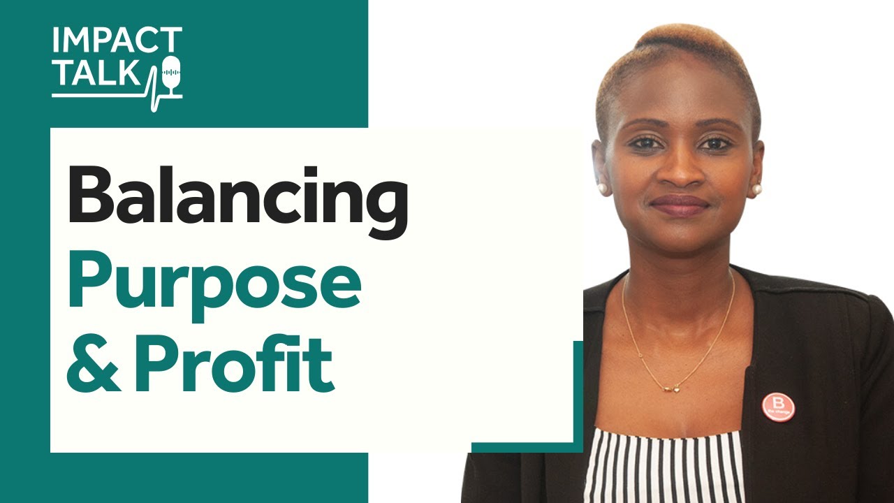 #9-B Corp: Balancing Purpose and Profit - Lucy Muigai