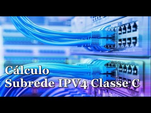 Cálculo de Sub Redes IPV4 Classe C
