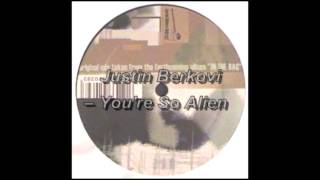 Justin Berkovi ‎– You're So Alien