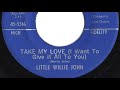 Little Willie John - "Take My Love (I Want To Give It All To You)"