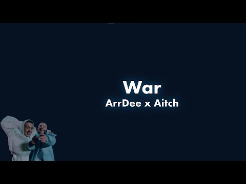 ArrDee x Aitch - War Lyric Video