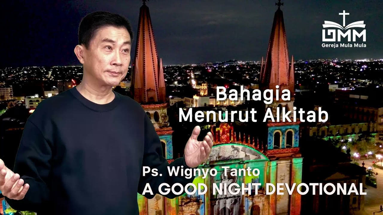 a Good Night Devotional | Bahagia Menurut Alkitab | Ps. Wignyo Tanto