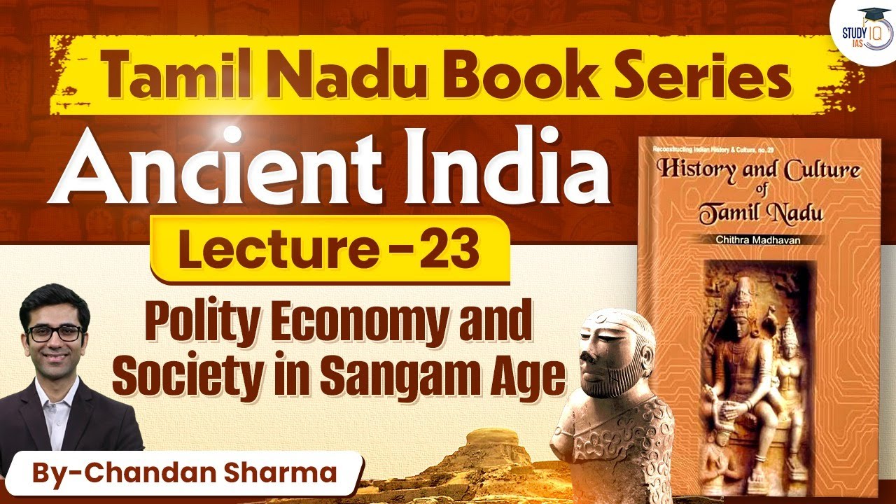 Ancient India | Lec 23 | Polity Economy & Societyin Sangam Age | Tamilnadu Book Series| StudyIQ IAS