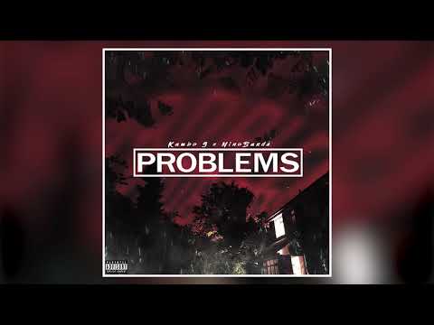 NinoBandz - Problems ft Kambo 9