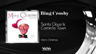 Bing Crosby - Santa Claus Is Comin`to town