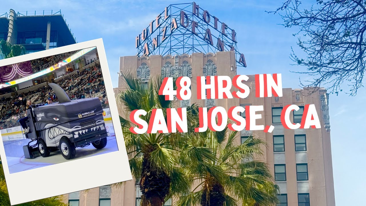 SAN JOSE CALIFORNIA - ULTIMATE WEEKEND GUIDE #visitsanjose