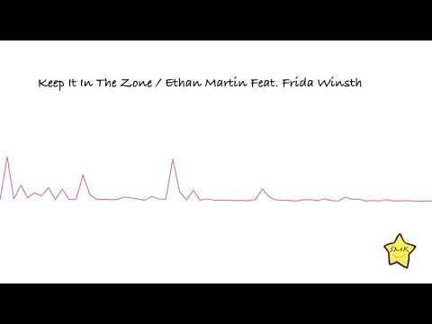 Keep It In The Zone  - Ethan Martin Feat. Frida Winsth