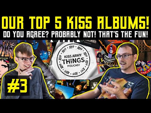 KISS Army Things Podcast Ep. 3: Our Top 5 Favorite KISS Albums!