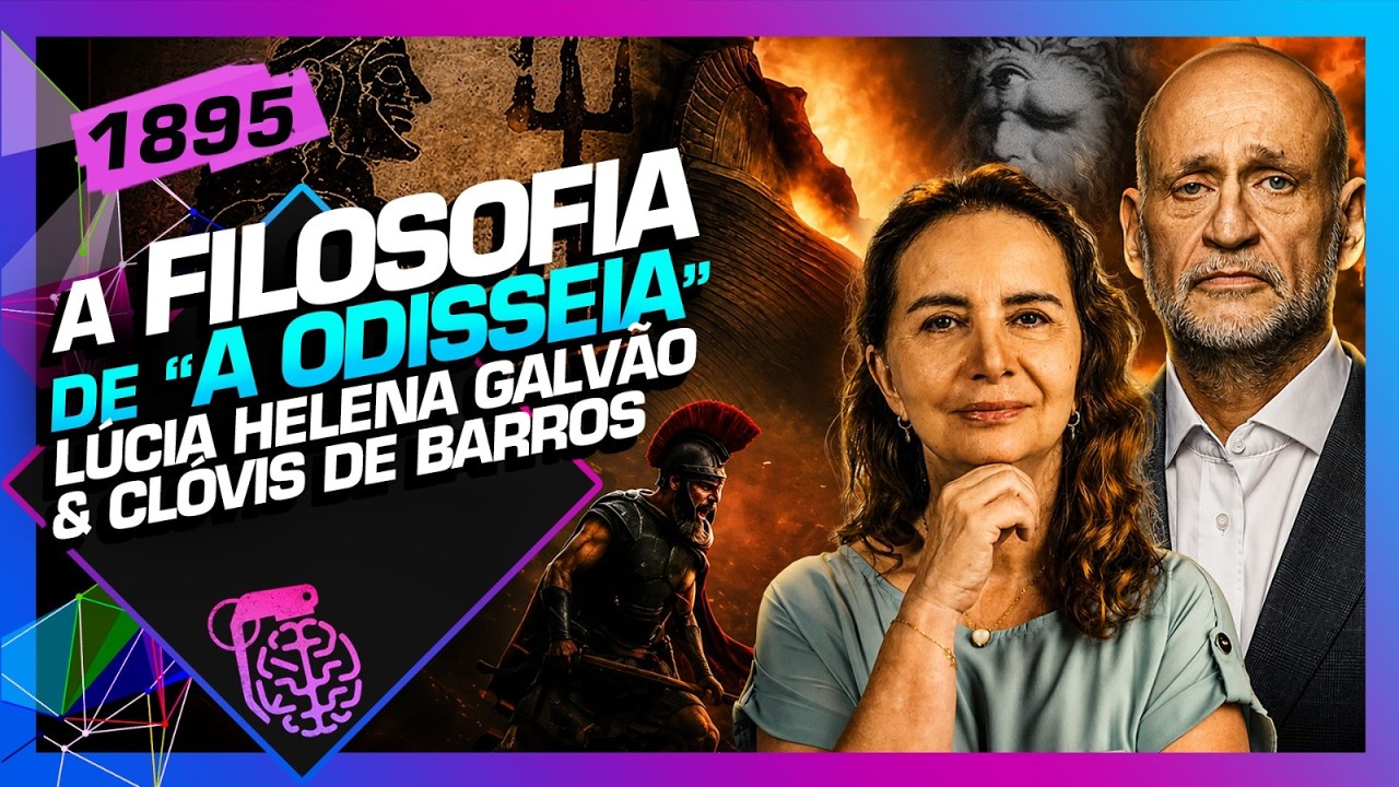 A FILOSOFIA DE A ODISSEIA: LÚCIA HELENA GALVÃO E CLÓVIS DE BARROS - Inteligência Ltda. Podcast #1895