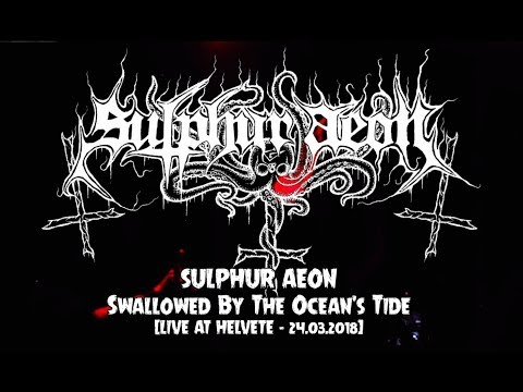 SULPHUR AEON - Swallowed By The Ocean´s Tide (Live at Helvete 24.03.2018)