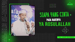 Download lagu SIAPA YANG CINTA PADA NABINYA - YA ROSULALLAH - Voc Sukri Budiman - MAJELIS ATTAUFIQ 2025 mp3