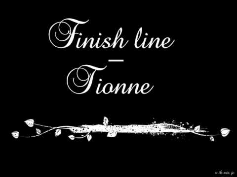 Finish Line - Tionne  With Lyrics! HQ