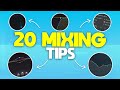 20 Mixing Tips In JUST 283 SECONDS