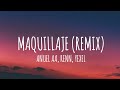 Anuel AA, Renn, Yexel - Maquillaje (Remix) (Letra/Lyrics)