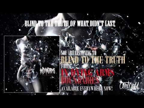 In Dying Arms - Blind to The Truth (LYRIC VID/NEW SONG 2012)
