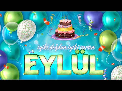 İyi ki Doğdun EYLÜL - İsmine Özel Doğum Günü Şarkısı ( 2022 Yeni )