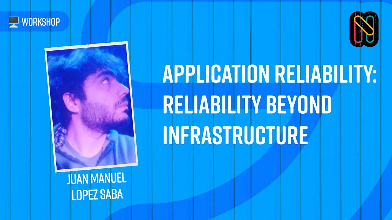 Application Reliability: Reliability beyond infrastructure