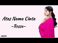 Rossa Atas Nama Cinta Lirik Lagu