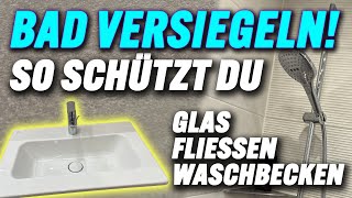 Bad versiegeln gegen Schmutz, Schimmel und Kalkflecken: So geht es für Fliessen, Waschbecken, Glas