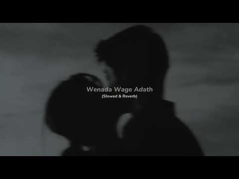 Wenada Wage Adath (Slowed & Reverb ) - Ravindra Meegamarachchi