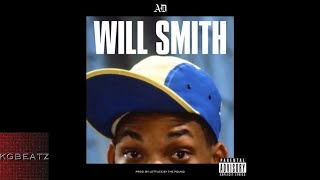 AD - Will Smith [Prod. By LettuceByThePound] [New 2018]